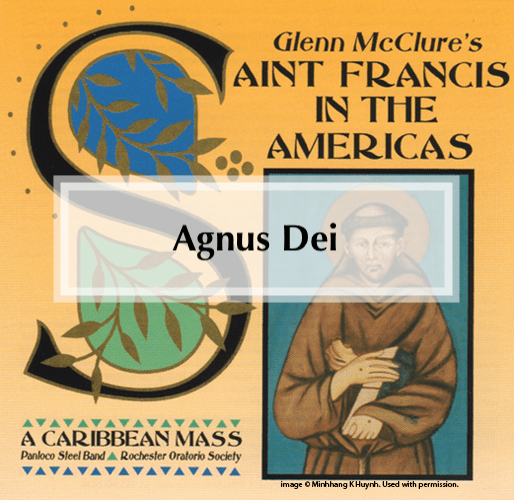 “Agnus Dei” from St. Francis in the Americas: A Caribbean Mass