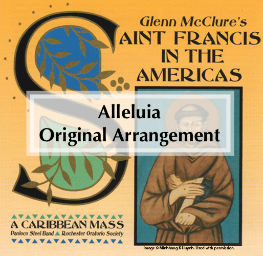 “Alleluia: Lodi Al Dio Altissimo” from St. Francis in the Americas: A Caribbean Mass (Original Version)