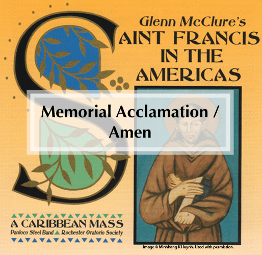 “Memorial Acclamation / Amen” from St. Francis in the Americas: A Caribbean Mass
